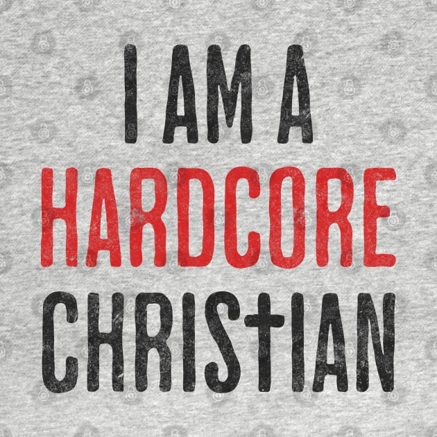 I am a Hardcore Christian - Hidden Cross Team Jesus Religious Faith in Christianity for Light Background by Lunatic Bear